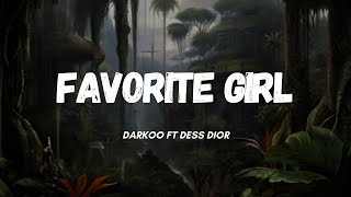 Darkoo ft Dess Dior  Favourite Girl [upl. by Danell]