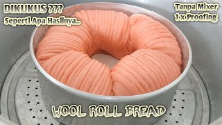 VERSI KUKUS WOOL ROLL BREAD  TANPA MIXER  1 X PROOFING [upl. by Sardella]