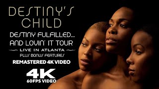 Destinys Child  Destiny Fulfilled and Lovin It Tour Live in Atlanta Remastered 4K 60FPS [upl. by Bowes]