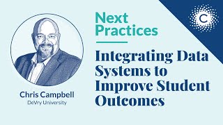 Integrating Data Systems to Improve Student Outcomes with Chris Campbell of DeVry University [upl. by Rozella]