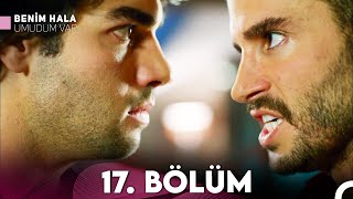 Benim Hala Umudum Var 17 Bölüm FULL HD [upl. by Adnil]