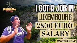 I GOT A JOB OFFER IN LUXEMBOURG [upl. by Anedal189]