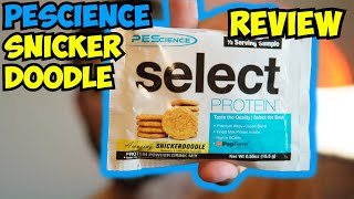 PEScience SELECT Protein SNICKERDOODLE Review [upl. by Fredia]