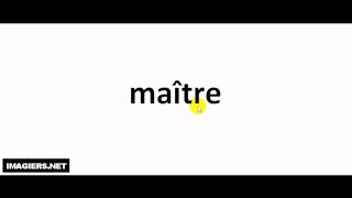 How to pronounce maître [upl. by Xet]