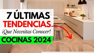 7 Últimas TENDENCIAS en COCINAS MODERNAS 2024  COCINAS 2024 2025 [upl. by Hairej]