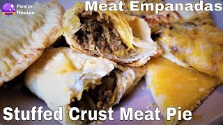 Stuffed Crust Meat Pie amp Meat Empanadas Fusion Recipe [upl. by Retrac785]