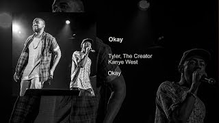 Tyler The Creator  Okay ft Kanye West [upl. by Stock]