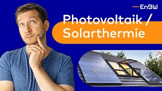 Photovoltaik oder Solarthermie – der Vergleich  EnBW EWissen [upl. by Ellemac]