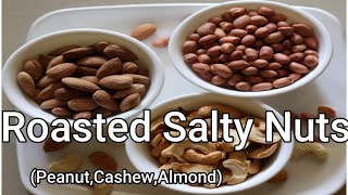 Roasted Salty Nuts  Peanut Cashew Almonds  How to Make Roasted Nuts  Roasted nuts recipe [upl. by Goodwin]