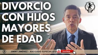 DIVORCIO CON HIJOS MAYORES DE EDAD  Abogados de Familia  Jimmy Jiménez [upl. by Zaccaria]