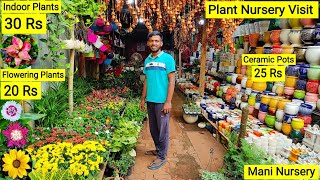 Plant Nursery Visit  Plant Price with Names  Flowers 20 Rs Ceramic Pots 25Rs  Mani Nursery 🌻🌺 [upl. by Acile214]