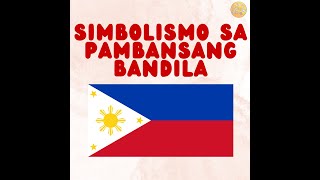 Simbolismo sa Pambansang Bandila ng Pilipinas [upl. by Oicneserc]