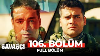 Savaşçı 106 Bölüm [upl. by Pellegrini286]