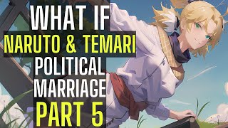 What if Naruto amp Temari had POLITICAL MARRIAGE after the failed invasion  Naruto X Temari  Part 5 [upl. by Notsle878]