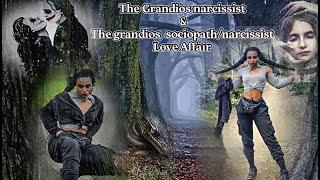 The grandiose narcissist amp The grandiose sociopath narcissist love affairsociopaths narcissism [upl. by Atinele]