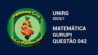 UNIRG 20231  MATEMÁTICA  GURUPI  QUESTÃO 042 [upl. by Finegan]