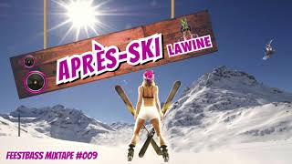 FeestBass Mixtape 009 ApresSki Lawine [upl. by Arihsan]