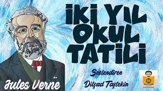 İki Yıl Okul Tatili  Jules Verne Sesli Kitap Tek Parça Dilşad Taştekin [upl. by Annuahs]