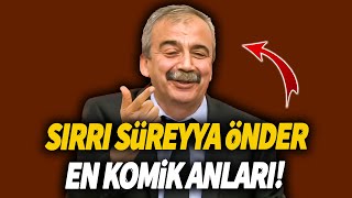 Sırrı Sürreya Önder  En komik anları [upl. by Nanreit]