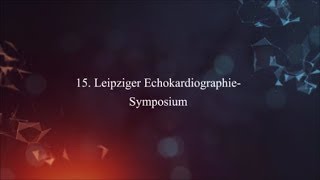 15 Leipziger Echokardiographie Symposiums [upl. by Ecirtaed174]