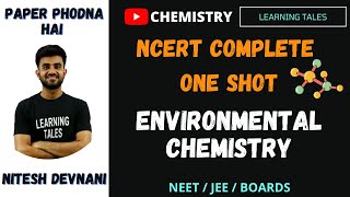 NCERT series Chemistry  Environmental chemistry  One shot  NEET JEE Boards class 11 [upl. by Ihcego485]