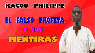 El Falso Profeta Kacou Philippe y Sus Mentiras Parte 1 [upl. by Ecnarolf]