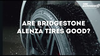 Are Bridgestone Alenza Tires Good [upl. by Nodnar156]