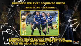 Coquimbo Unido  Resumen Semanal Noticias Femenino y Masculino  01 Octubre [upl. by Nurse872]