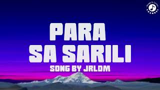 Para Sa Sarili Lyrics Video  Song by JRLDM [upl. by Adnwahsat]