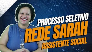 PROCESSO SELETIVO REDE SARAH  ASSISTENTE SOCIAL [upl. by Dnyletak106]