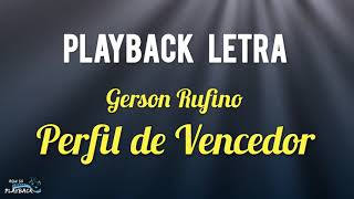 Perfil de Vencedor  playback letra  Gerson Rufino [upl. by Alesandrini269]