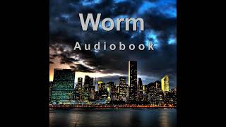 Worm Audiobook  Snare 135 [upl. by Emawk900]