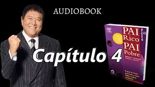 Pai rico Pai pobre  Audiobook  Capítulo 4 [upl. by Svensen]