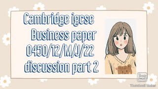 Cambridge igcse Business Studies paper 045012MJ22 part 2 [upl. by Elidad]