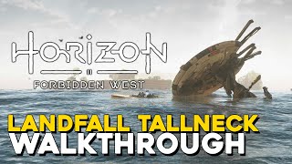 Horizon Forbidden West Landfall Tallneck Walkthrough [upl. by Yarezed]