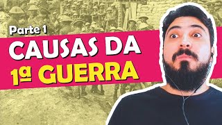 Primeira Guerra Mundial  As causas da guerra parte 1 [upl. by Yelrebmik]