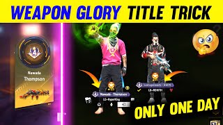 Weapon Glory Unlimited Score Trick  How To Get Weapon Glory Title In Free Fire [upl. by Chiang]