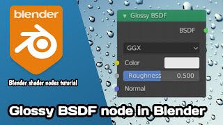 Glossy BSDF node in Blender  Blender shader nodes tutorial [upl. by Christiane343]