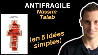 ANTIFRAGILE DE NASSIM NICHOLAS TALEB en 5 idées simples [upl. by Rialcnis]