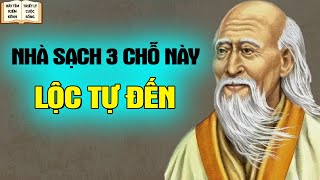 Nhà Sạch 3 Chỗ Này LỘC Tự Đến  Triết Lý Cuộc Sống [upl. by Ayerhs]