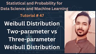 Tutorial 47 Weibull Distribution  Twoparameter vs Threeparameter Weibull Distribution in Prob [upl. by Formenti]