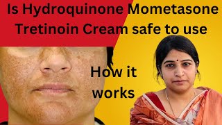 How safe is hydroquinone mometasone tretinoin how it works its benefits different brand names [upl. by Enisaj786]