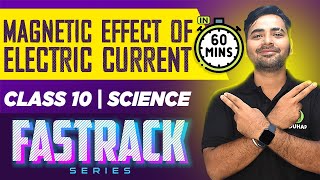 Magnetic effect of electric current in 60 Min  Fastrack Science  Class 10 CBSE 202324 [upl. by Ramey]