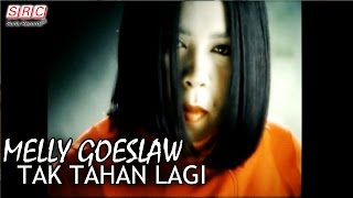 Melly Goeslaw  Tak Tahan Lagi Official Music Video [upl. by Eiggep]