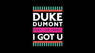 Duke Dumont feat Jax Jones  I Got U [upl. by Mackler699]