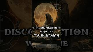 Disconnection With The Twin Demon [upl. by Dlarej423]