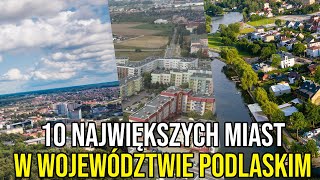 10 NAJWIĘKSZYCH MIAST W WOJEWÓDZTWIE PODLASKIM [upl. by Hsepid]