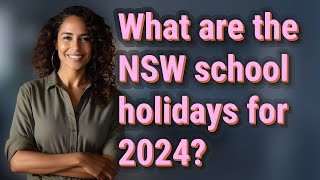 What are the NSW school holidays for 2024 [upl. by Kurr240]