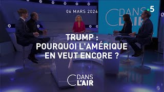 Trump  Pourquoi lAmérique en veut encore  cdanslair 06032024 [upl. by Eanore]