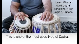 Dadra lesson Ghazal style Theka variations fillers Lagis and Tihaees Learn Tabla [upl. by Enilesoj315]